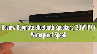 Review Raymate Bluetooth Speakers 20W IPX7 Waterproof Speaker Wireless BluetoothV50 HiFi Stereo [upl. by Nnair796]