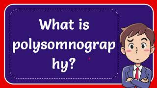 What is polysomnography [upl. by Eirlav564]