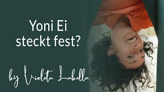 das Yoni Ei steckt fest  wie kommt es wieder an die Luft [upl. by Azial]