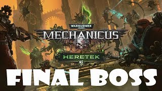 Warhammer 40000 Mechanicus  Heretek Final Boss [upl. by Ymmaj]