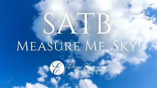 quotMeasure Me Skyquot SATB by Elaine Hagenberg [upl. by Baelbeer]