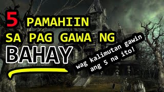 5 PAMAHIIN SA PAGGAWA NG BAHAY PARA SWERTEHIN  PAMAHIIN AYON SA MATATANDA SA PAGPAPATAYO NG BAHAY [upl. by Nawaj]