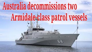 Australia decommissions two Armidaleclass patrol vessels [upl. by Amol]