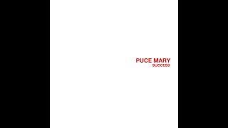 Puce Mary  Success 2013 Full Album [upl. by Louella]