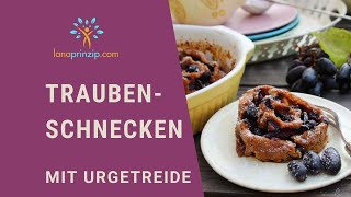 Gesundes Rezept  TraubenSchnecken Zimtschnecken mit Urgetreide [upl. by Yeldah]