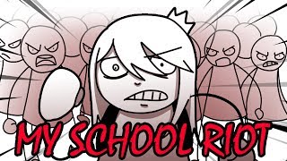 MY SCHOOL RIOT [upl. by Ruhl725]