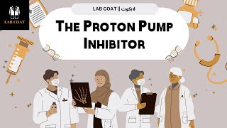 سلسلة محاضرات LAB COAT للتدريب الصيدلاني، محاضرة بعنوانThe Proton Pump Inhibitorمع د نور الشيشاني [upl. by Bussy]