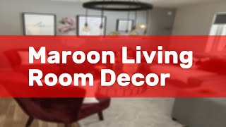 Maroon Living Room Decor [upl. by Dloniger21]