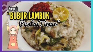 🟢RESEPI BUBUR LAMBUK PANTAI TIMUR [upl. by Bud630]