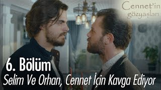 Selim ve Orhan Cennet için kavga ediyor  Cennetin Gözyaşları 6 Bölüm [upl. by Naujat]