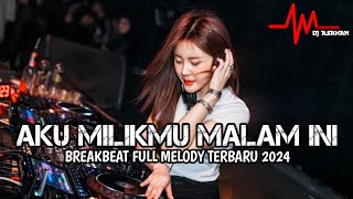 DJ Aku Milik Mu Malam Ini Breakbeat Full Melody Terbaru 2024  DJ ASAHAN [upl. by Mallis456]