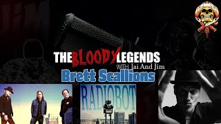 The Bloody LegendsBrett Scallions RadioBot [upl. by Aivatra596]