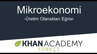 Üretim Olanakları Eğrisi Mikroekonomi [upl. by Ridgley544]