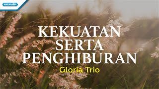 Kekuatan Serta Penghiburan  Hymn  Gloria Trio with lyric [upl. by Htiek933]