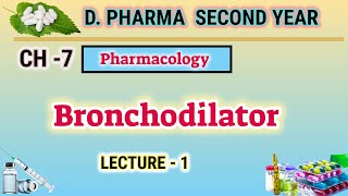 Bronchodilators  Ch7  L1  Pharmacology  Drugs for bronchial asthma  DPharm second year [upl. by Ailimat277]