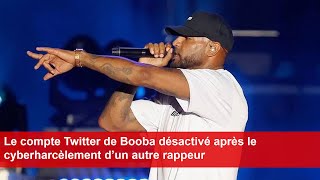 Le compte Twitter de Booba désactivé après le cyberharcèlement d’un autre rappeur [upl. by Novel668]