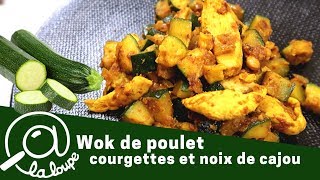 WOK POULET COURGETTES ET NOIX DE CAJOU 30 [upl. by Zacek]