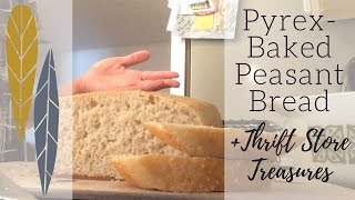 PyrexBaked Peasant Bread  Thrift Store Treasures [upl. by Holds998]