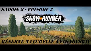 SNOWRUNNER S8E3 FR  Don  Réserve naturelle Antonovskiy [upl. by Orabla]