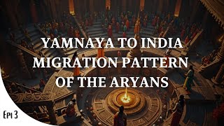 Where did the Aryans come from  Episode 3 Aryan Migration amp Assimilation Pattern [upl. by Catie]