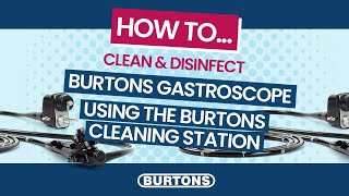 How To Clean amp Disinfect Burtons Gastroscope Using The Burtons Cleaning Station [upl. by Inafets]