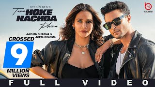 Tera Hoke Nachda Phira Full Song Stebin Ben Aayush Sharma  Aisha S  Lijo G  Latest song 2023 [upl. by Kirshbaum]