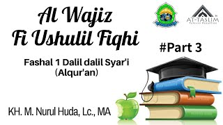 3 Al Wajiz Fi Ushulil Fiqhi Fashal 1 Dalil dalil Syari Alquran [upl. by Drandell]