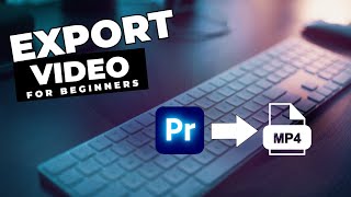 How To EXPORT Video In Premiere Pro [upl. by Chem]