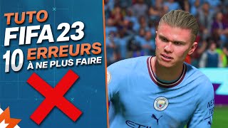 TUTO FIFA 23 ASTUCES 10 ERREURS À NE PAS FAIRE POUR GAGNER SES MATCHS [upl. by Enelegna]