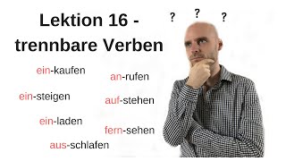 Deutschkurs A11 Lektion 16 Trennbare Verben [upl. by Lerrad939]