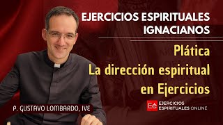 La dirección espiritual en Ejercicios  Ejercicios ignacianos por internet [upl. by Rudich]