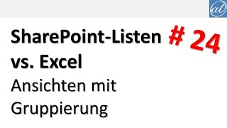 SharePointListen  24  Ansichten Gruppieren [upl. by Eldora]