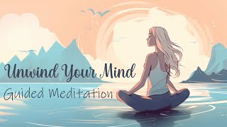 Unwind Your Mind Guided Meditation for Mental Clarity and Renewal [upl. by Philoo]