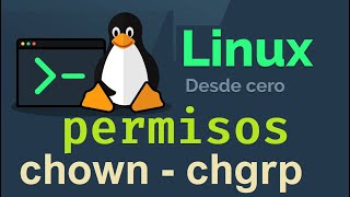 Curso de Linux desde cero para principiantes  PERMISOS CHOWN  CHGRP video 29 [upl. by Claresta969]