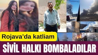 ROJAVA’DA KATLİAM SİVİLLERİ BOMBALADILAR [upl. by Anrahs]