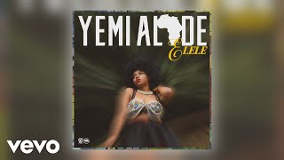 Yemi Alade  Elele Official Audio [upl. by Trudey]