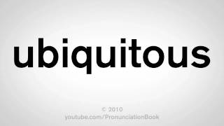 How To Pronounce Ubiquitous [upl. by Marden]