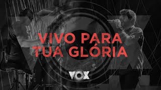 Vivo Para Tua Glória  Fabrício Rigueira  Vox Amplify  28102017 [upl. by Sahpec504]