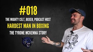 018  Hardest Man in Boxing  The Mighty Celt Boxer Podcast Host [upl. by Nnaer498]