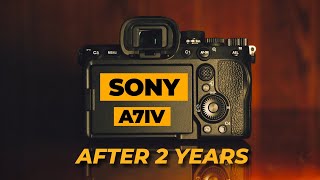 Sony A7IV After 2 Years  Experience and Review [upl. by Marrin]