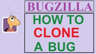 Bugzilla Tutorial  4  HOW TO CLONE A BUG [upl. by Sinnoda953]