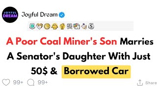 How A Poor Coal Miners Son Marries A Senators Daughter With Just 50 And A Borrowed Car [upl. by Rahm]