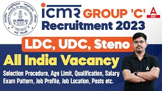 ICMR Group C Recruitment 2023  ICMR LDC UDC Steno All India Group C Vacancy  Full Details [upl. by Afaw]