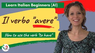 11 Learn Italian Beginners A1 How to use the verb “avere” “to have” [upl. by Carolynn35]