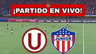 UNIVERSITARIO vs JUNIOR EN VIVO 🔴COPA LIBERTADORES [upl. by Grinnell]