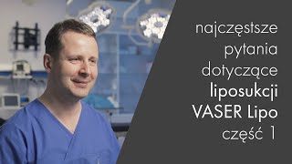 Liposukcja Vaser Lipo – najczęstsze pytania cz1 [upl. by Bruns]