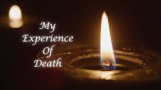 My Experience Of Death [upl. by Saberhagen]