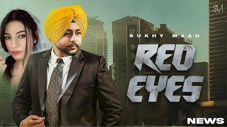 Red Eyes Song  Sukhy Maan  Amrita Amme  New Song  Sukhy Maan New Song 2024 [upl. by Enahc]