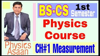 Physics Course of BSCS Ch1MeasurementBS Computer Science [upl. by Lukey]