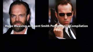 Hugo Weaving as Agent Smith Performance Compilation [upl. by Quinby]